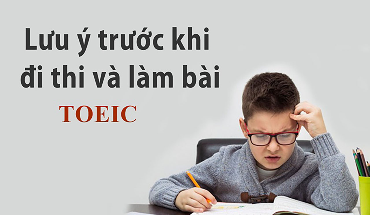 Một số lưu ý khi làm bài thi Toeic