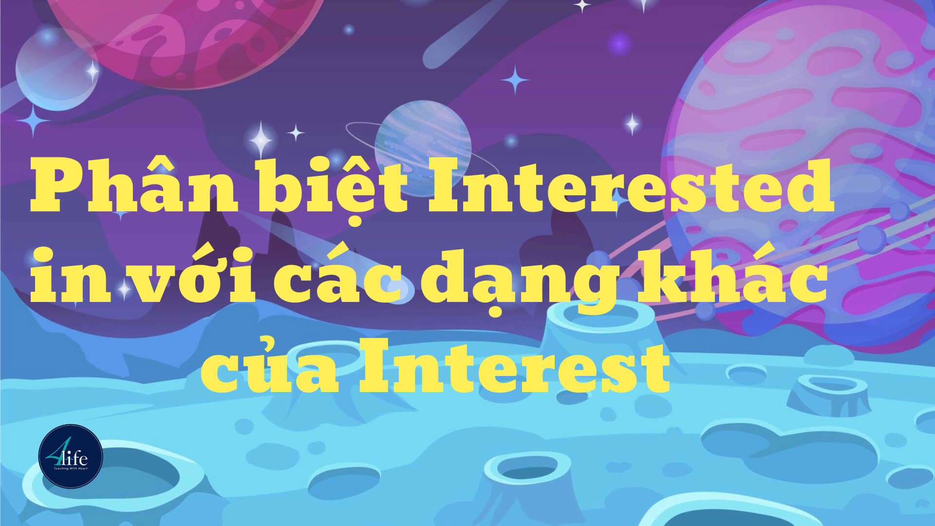 Phân biệt Interested in với các dạng khác của Interest